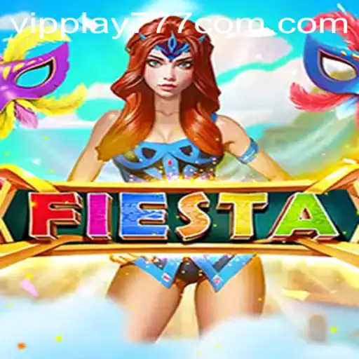 Fiesta: Dive into the Exciting World of VIPPLAY777